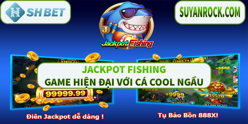 Jackpot Fishing Game được chơi nhiều nhất