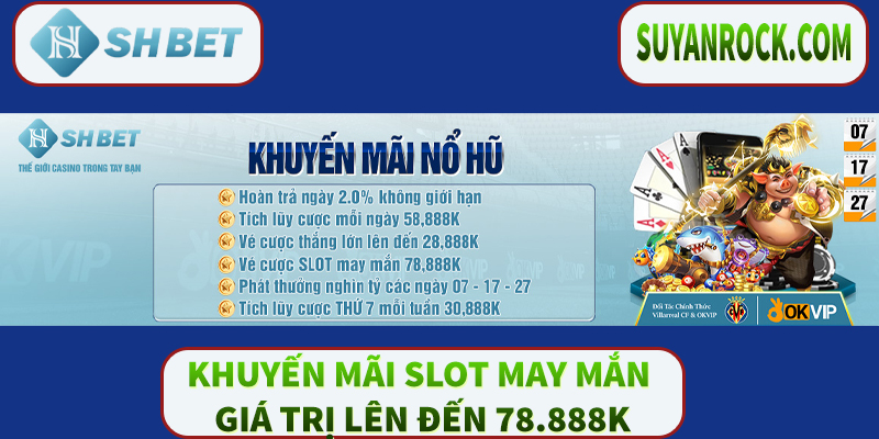 Khuyến mãi SHBET Slot may mắn với giá trị lên đến 78.888K